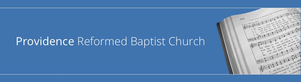 Providence Reformed Baptist Church